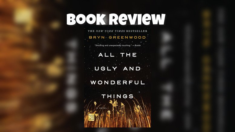 All The Ugly And Wonderful Things Summary verayea.com